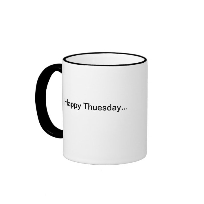 Happy Thuesday Coffee Mugs