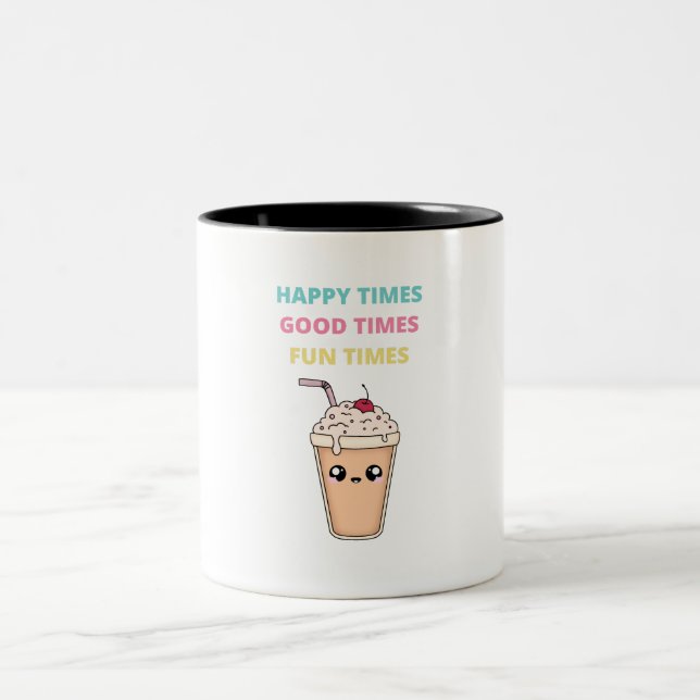 Happy Times, Good Times, Fun Times Two Toned Mug (Center)