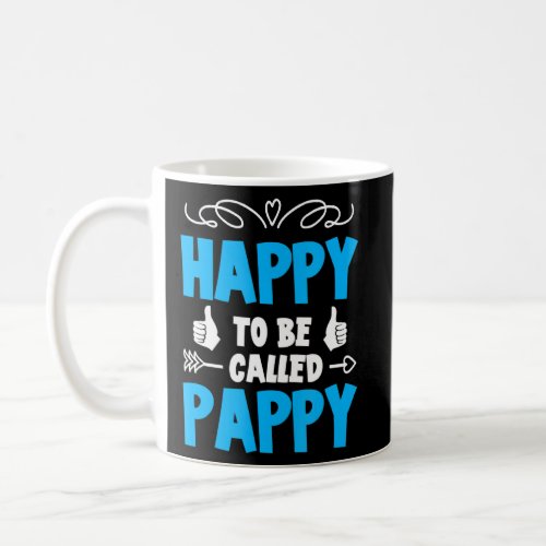 Happy To Be Called Pappy Best Grandpa Ever Grandfa Coffee Mug