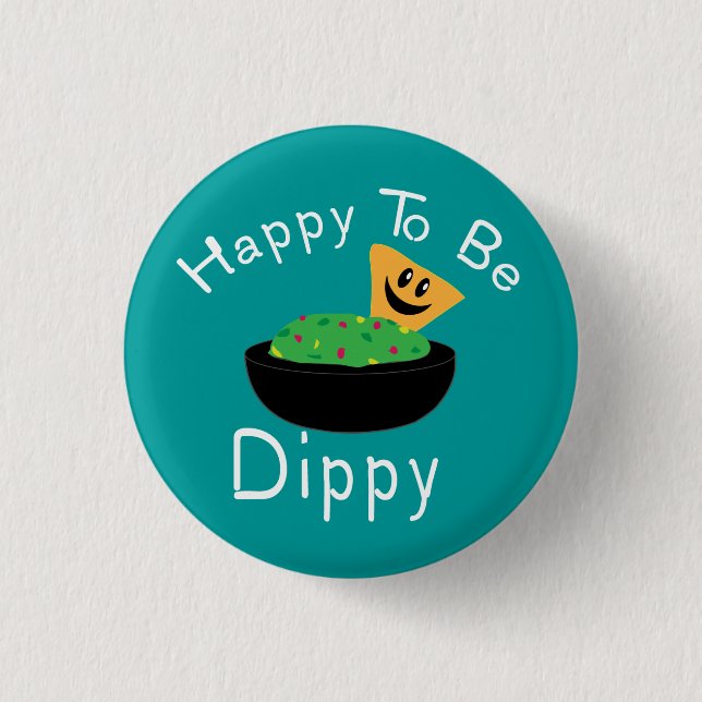 Happy to be Dippy Pinback Button (Front)