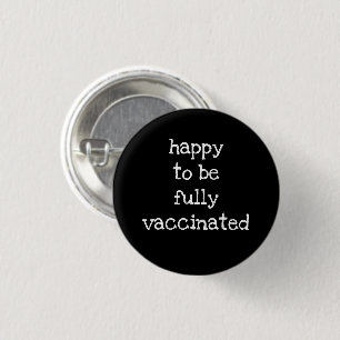 Happy to be Fully Vaccinated Pin-On Button