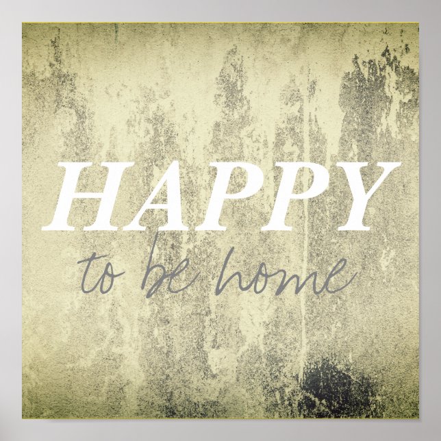 happy to be home quote poster gray and white (Front)