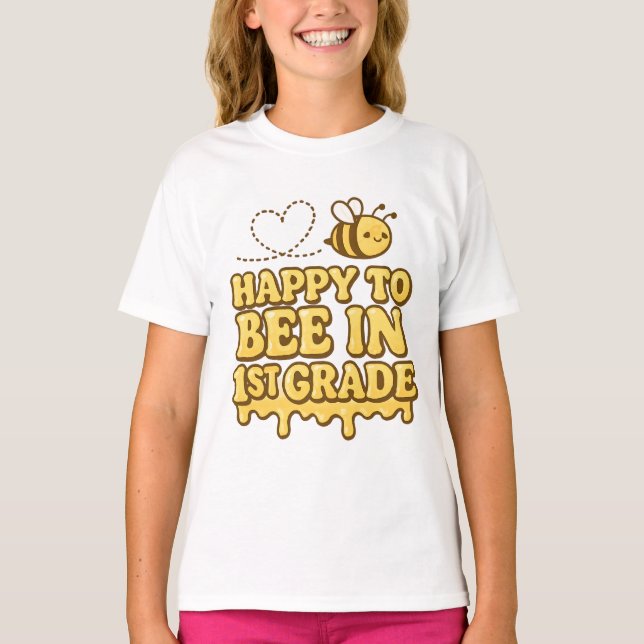 Happy to Bee in 1st Grade – Cute Bee Back to Schoo T-Shirt (Front)
