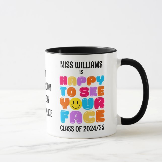 HAPPY TO SEE YOUR FACE Class Teacher Mug (Right)