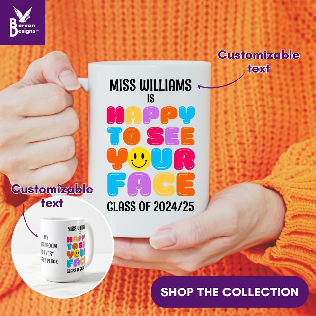 HAPPY TO SEE YOUR FACE Kindergarten Teacher Coffee Mug (HAPPY TO SEE YOUR FACE Teacher Appreciation gift coffee mug with customizable text.)