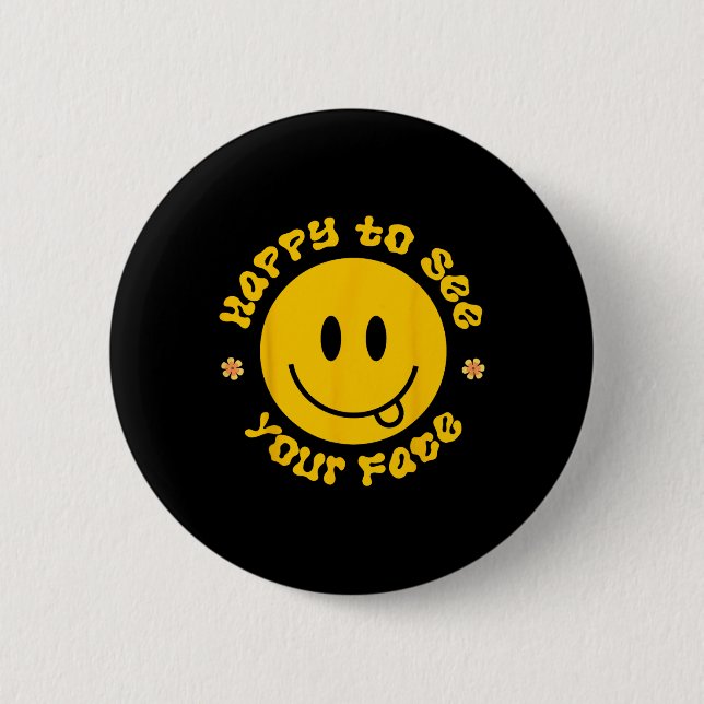 Happy To See Your Face Smile Face Back To School F Button (Front)