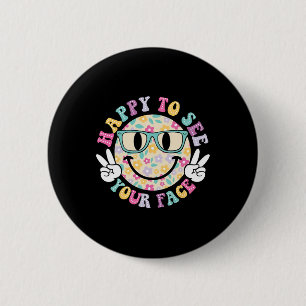 Happy To See Your Face Teacher Back To School Button