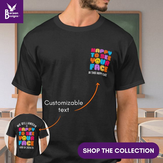 HAPPY TO SEE YOUR FACE Teacher Name T-Shirt (Creator Uploaded)