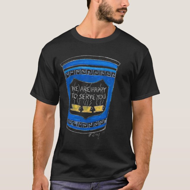 Happy To Serve You Nyc Blue Greek Deli Coffee Cup  T-Shirt (Front)