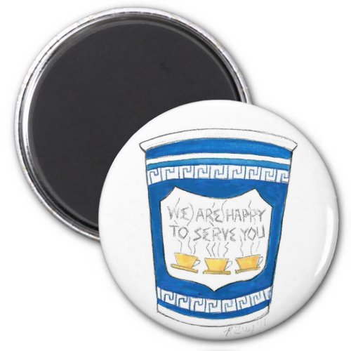 Happy to Serve You NYC Greek Coffee Cup Magnet