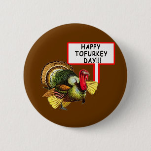 Happy Tofurkey Day! Funny Thanksgiving T shirt Pinback Button