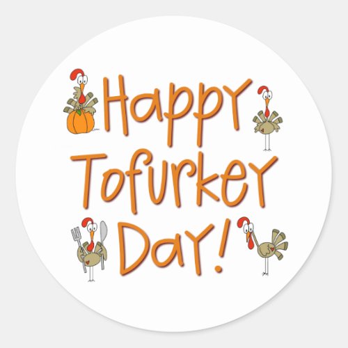 Happy Tofurkey Day Gift Classic Round Sticker