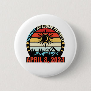 Happy Totality Solar Eclipse Awesome Birthday Apri Button