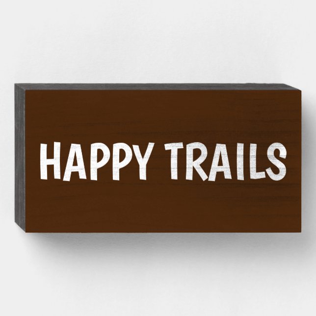 HAPPY TRAILS COUNTRY RUSTIC CABIN WOOD SIGN (Front Horizontal)