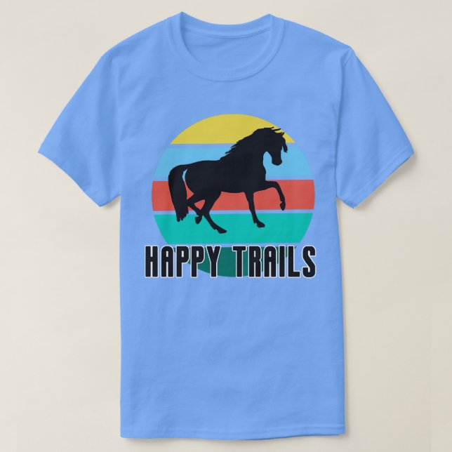 HAPPY TRAILS Horse T-Shirt (Design Front)