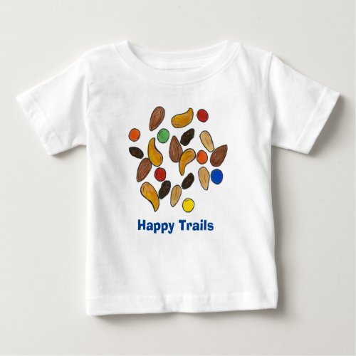 Happy Trails Trail Mix Trailmix Camp Food Nuts Baby T_Shirt