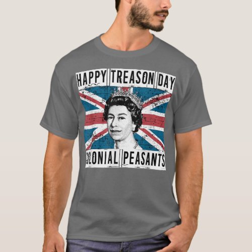 Happy Treason Day British 4th of July  T_Shirt