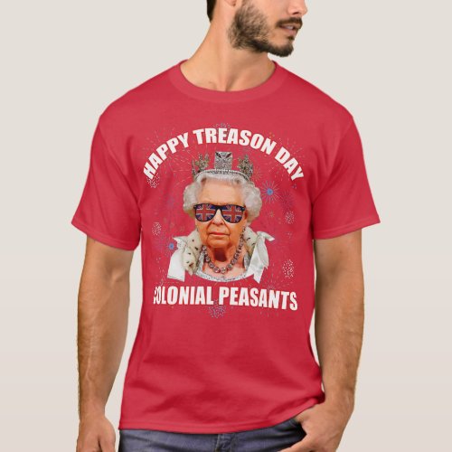 HAPPY TREASON DAY COLONIAL PEASANTS Elizabeth II F T_Shirt