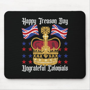Happy Treason Day Independence Day Fun 4th Of July Mouse Pad