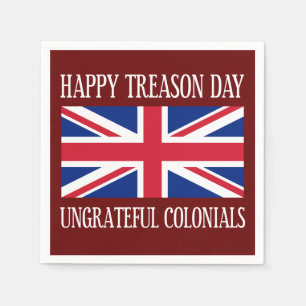 Happy Treason Day Ungrateful Colonials July 4th Napkins