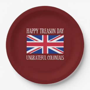 Happy Treason Day Ungrateful Colonials July 4th Paper Plates