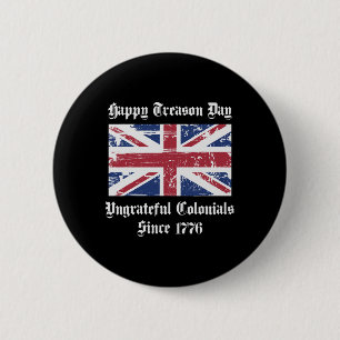 Happy Treason Day Ungrateful Colonials Shirt 4th O Button