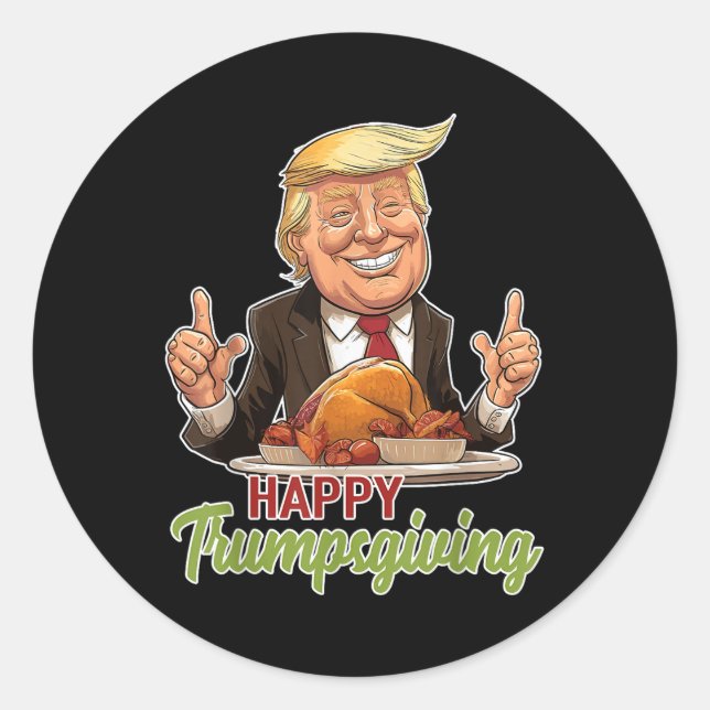 Happy Trumpsgiving - Donald Trump Dinner With Turk Classic Round Sticker (Front)