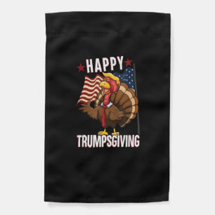 Happy Trumpsgiving Funny Thanksgiving Turkey Trump Garden Flag