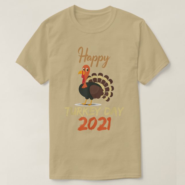 Happy Turkey Day 2021 Thanksgiving Day Holiday Tur T-Shirt (Design Front)