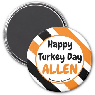 Happy Turkey Day ALLEN Magnet