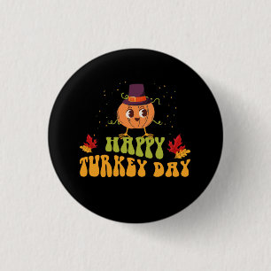 happy turkey day fall thanksgiving day special button
