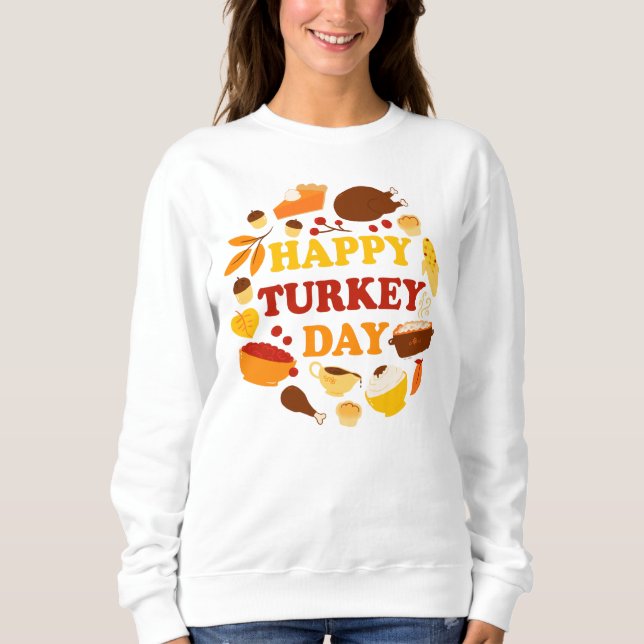 Happy Turkey Day Feast Sweatshirt (Front)