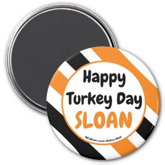 Happy Turkey Day SLOAN Magnet