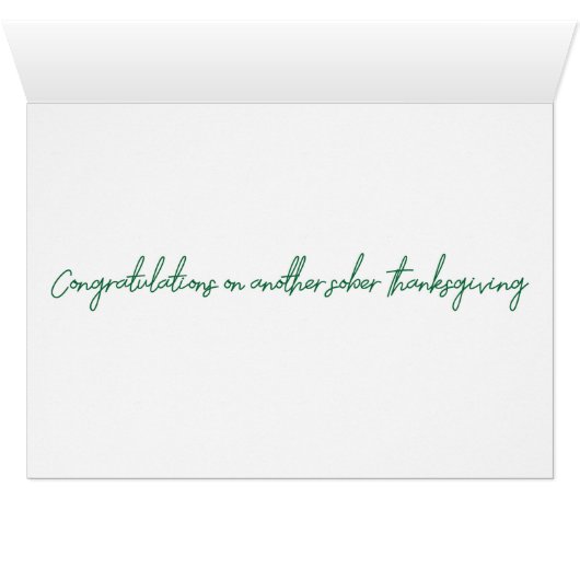 Happy Turkey Day Sobriety Anniversary (Inside Horizontal (Bottom))