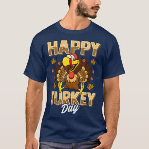 Happy Turkey Day Thanksgiving Day Holiday Gift T-Shirt