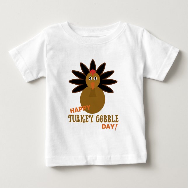 Happy Turkey Gobble Day Thanksgiving Baby T-Shirt (Front)