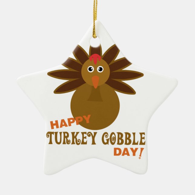Happy Turkey Gobble Day Thanksgiving Ceramic Ornament (Front)