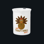 Happy Turkey Gobble Day Thanksgiving Drink Pitcher<br><div class="desc">Fun Thanksgiving turkey illustration wishing a 'Happy Turkey Gobble Day' to all!</div>