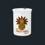 Happy Turkey Gobble Day Thanksgiving Drink Pitcher<br><div class="desc">Fun Thanksgiving turkey illustration wishing a 'Happy Turkey Gobble Day' to all!</div>