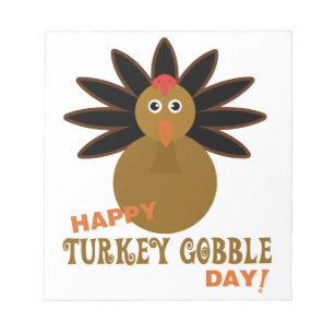 Happy Turkey Gobble Day Thanksgiving Notepad