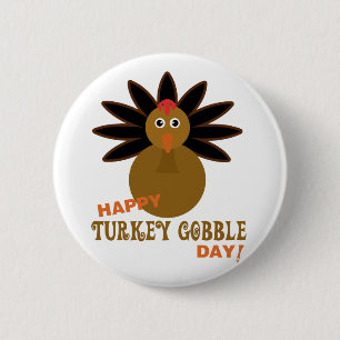 Happy Turkey Gobble Day Thanksgiving Pinback Button