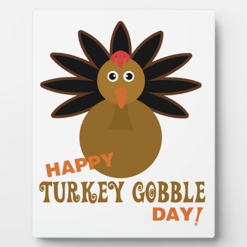 Happy Turkey Gobble Day Thanksgiving Plaque