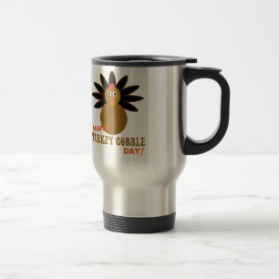 Happy Turkey Gobble Day Thanksgiving Travel Mug