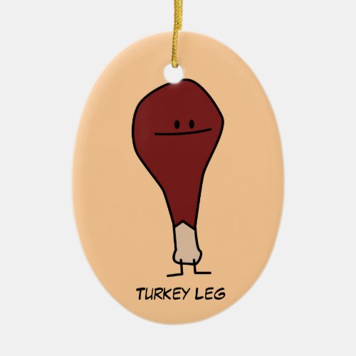 Happy Turkey Leg Drumstick protein bird Ceramic Ornament