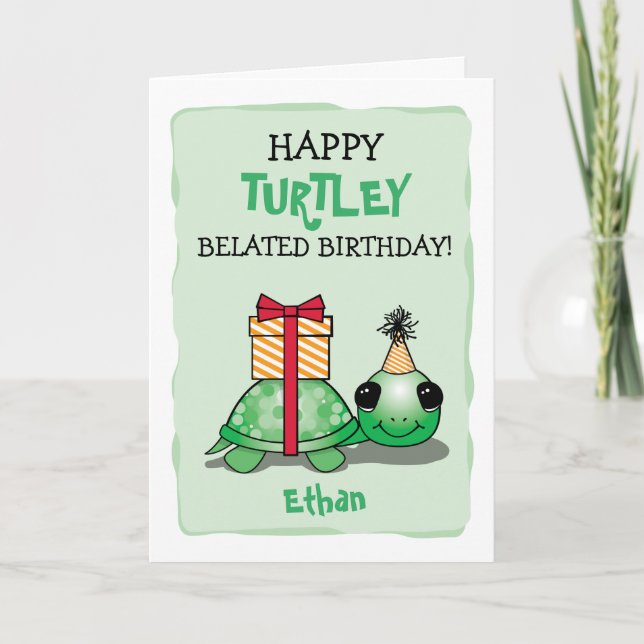 Happy Turtley Belated Birthday Card with Turtle (Front)