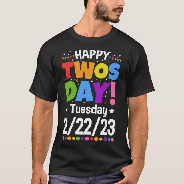 Happy Twosday 2023 Funny Twos Day 22223 Best Twosd T-Shirt (Front)