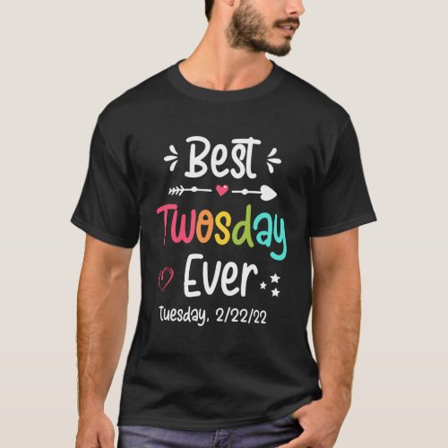 Happy Twosday 2 22 22 Best Twosday Ever Numerology T_Shirt