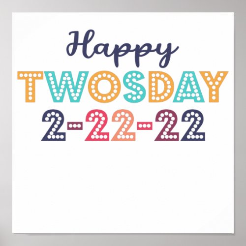 Happy Twosday Tuesday February 22nd 2022 Poster