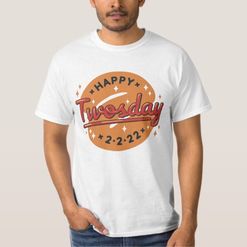Happy Twosday Tuesday February 22nd 2022 T_Shirt