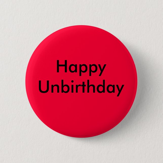 Happy Unbirthday Pinback Button (Front)